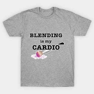 blending is my cardio T-Shirt